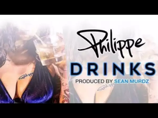 Video: Philippe - Drinks